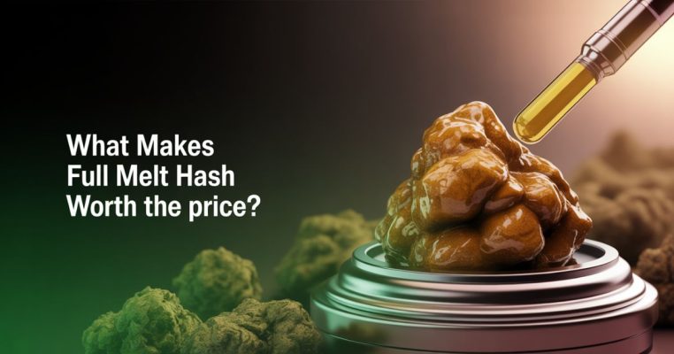Full Melt Hash Canada | Why It’s Worth the Price
